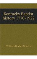 Kentucky Baptist History 1770-1922