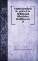 Vierteljahrsschrift fur gerichtliche Medizin und offentliches Sanitatswesen