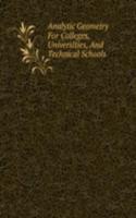 Analytic Geometry For Colleges, Universities, And Technical Schools
