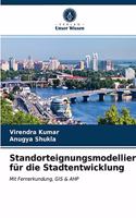 Standorteignungsmodellierung für die Stadtentwicklung