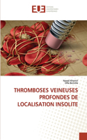 Thromboses Veineuses Profondes de Localisation Insolite