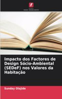 Impacto dos Factores de Design Sócio-Ambiental (SEDeF) nos Valores da Habitação