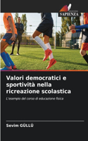 Valori democratici e sportività nella ricreazione scolastica
