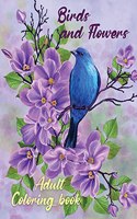 Birds and Flowers Adult Coloring Book