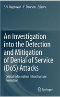 An Investigation Into the Detection and Mitigation of Denial of Service (Dos) Attacks