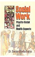 Social Work : Psycho-Social And Health Aspects