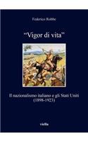 Vigor Di Vita: Il Nazionalismo Italiano E Gli Stati Uniti (1898-1923)