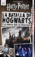 La Batalla de Hogwarts: Y la magia que lo protegio
