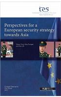 Perspectives for a European Security Strategy Towards Asia