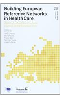 Building European Reference Networks in Health Care: Exploring Concepts and National Practices in the European Union