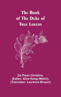 Book of the Duke of True Lovers