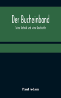 Bucheinband; Seine Technik und seine Geschichte