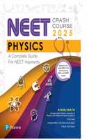 NEET Crash Course Physics 2025 | A Complete Guide for NEET | With Latest NEET Curriculum by NMC & NCERT Syllabi | Matrix Match, Assertion & Reason, and Statement-based Questions | 2024 Solved Paper | - Pearson