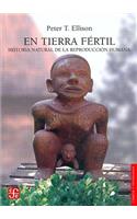 En Tierra Fertil. Historia Natural de La Reproduccion Humana