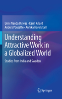 Understanding Attractive Work in a Globalized World: Studies from India and Sweden