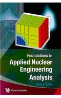 Foundations In Applied Nuclear Engineering Analysis
