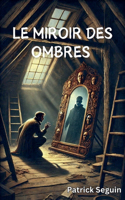 Le Miroir Des Ombres
