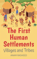 First Human Settlements: Villages and Tribes