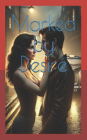 Marked by Desire
