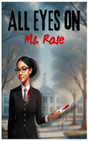 All Eyes on Ms. Rose