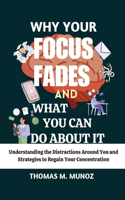 Why Your Focus Fades and What You Can Do About It