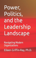 Power, Politics, and the Leadership Landscape