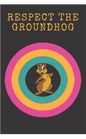 Respect The Groundhog: Groundhog Day appreciation gift