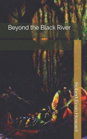 Beyond the Black River