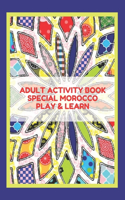 Adult Activity Book Special Morocco Play & Learn