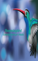 Hummingbird Coloring Book for Adult: An Irreverent Coloring Book. A Coloring Book With Fun Easy & Relaxing Coloring Page Of Hummingbirds. Inspirational And Motivational Gift To Celebrat