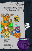 Halloween Activity Book For Kids Ages 4-8 Coloring Pages Mazes Labyrinth Word Search Connect the Dots Spot differences