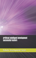 Artificial Intelligent Development Successful Factors