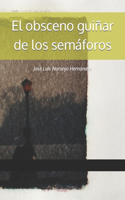 El obsceno guiñar de los semáforos