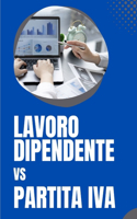 Lavoro Dipendente vs. Partita IVA: Una Guida Completa per la Tua Carriera