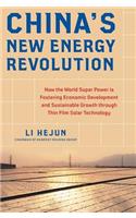 China's New Energy Revolution: How the World Super Power Is Fostering Economic Development and Sustainable Growth Through Thin-Film Solar Technology