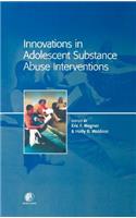 Innovations in Adolescent Substance Abuse Interventions