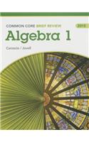 Brief Review Math 2015 Common Core Algebra 1 Student Edition Grade 9/12