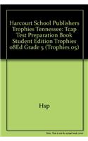 Harcourt School Publishers Trophies Tennessee: Tcap Test Preparation Book Student Edition Trophies 08ed Grade 5