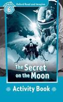 Oxford Read and Imagine: Level 6: The Secret on the Moon activity book: (Oxford Read and Imagine)