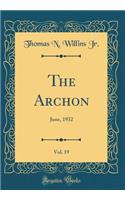 The Archon, Vol. 19: June, 1932 (Classic Reprint)