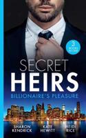 Secret Heirs: At The Billionaire's Pleasure