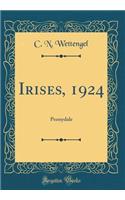 Irises, 1924: Peonydale (Classic Reprint)
