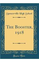 The Booster, 1918 (Classic Reprint)