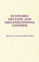 Economic Decline and Organizational Control