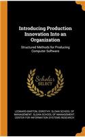 Introducing Production Innovation Into an Organization