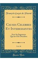 Causes Celebres Et Interessantes, Vol. 20: Avec les Jugemens Qui les Ont Décidées (Classic Reprint)