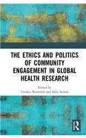 The Ethics and Politics of Community Engagement in Global Health Research
