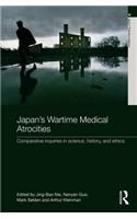 Japan's Wartime Medical Atrocities