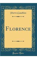 Florence (Classic Reprint)