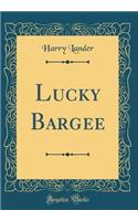 Lucky Bargee (Classic Reprint)